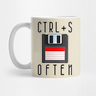 CTRL+S OFTEN Mug